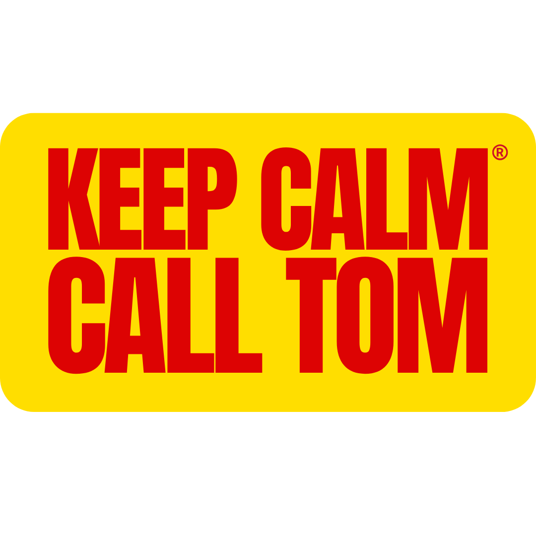 Keep Calm and Call Tom
